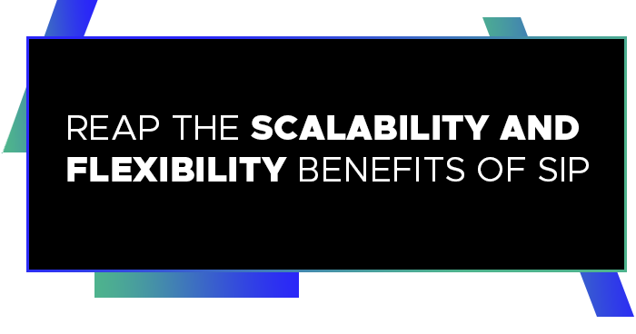 Scalability and flexibility benefits of SIP