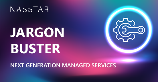 Next Generation Managed Services: Jargon Buster